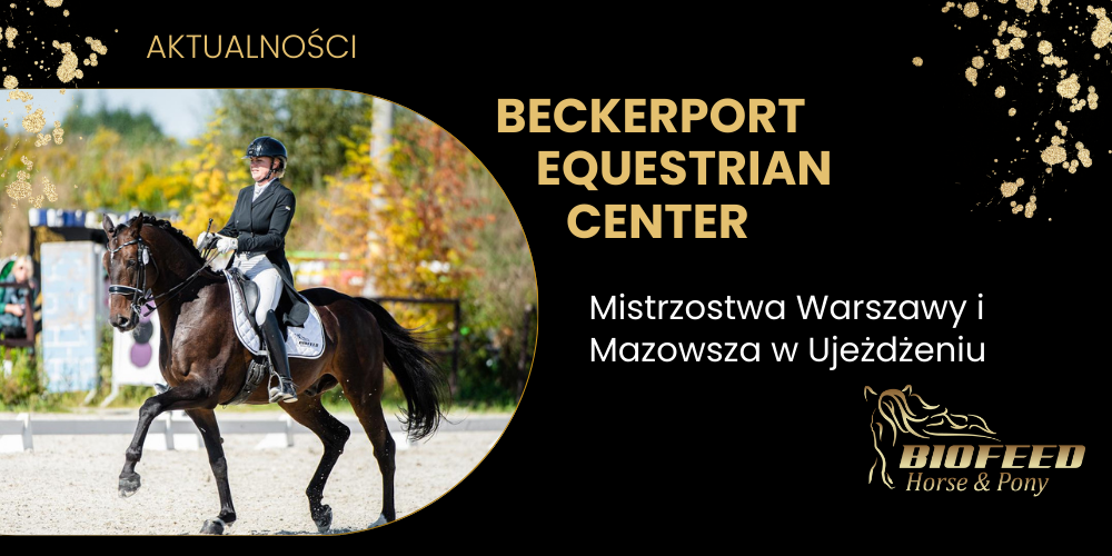 Mistrzostwa Warszawy i Mazowsza w Ujeżdżeniu - Beckerport Equestrian Center